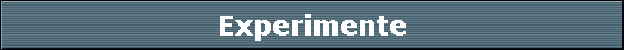 Experimente