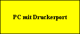 PC mit Druckerport